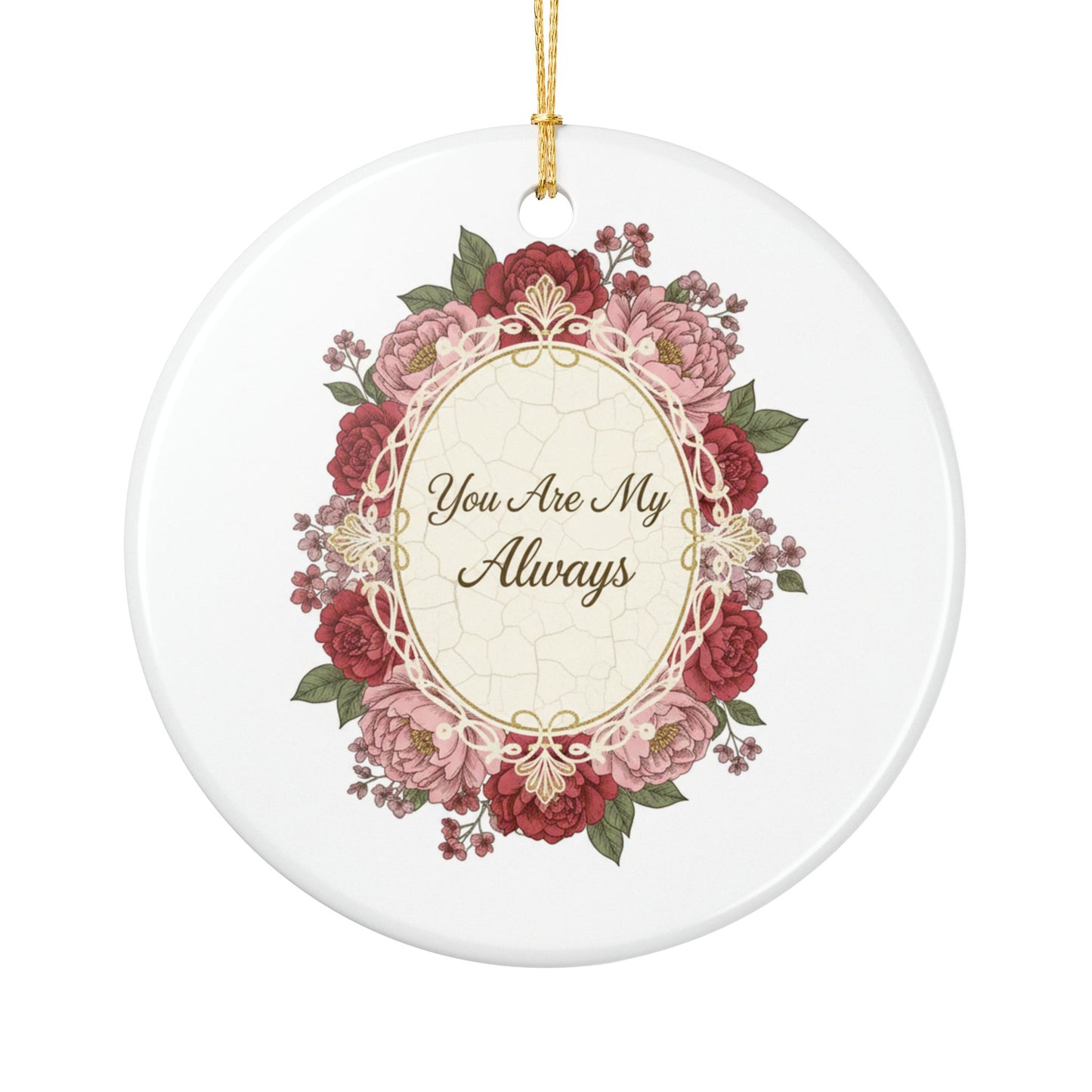 You Are My Always Victorian Valentine Ceramic Ornament