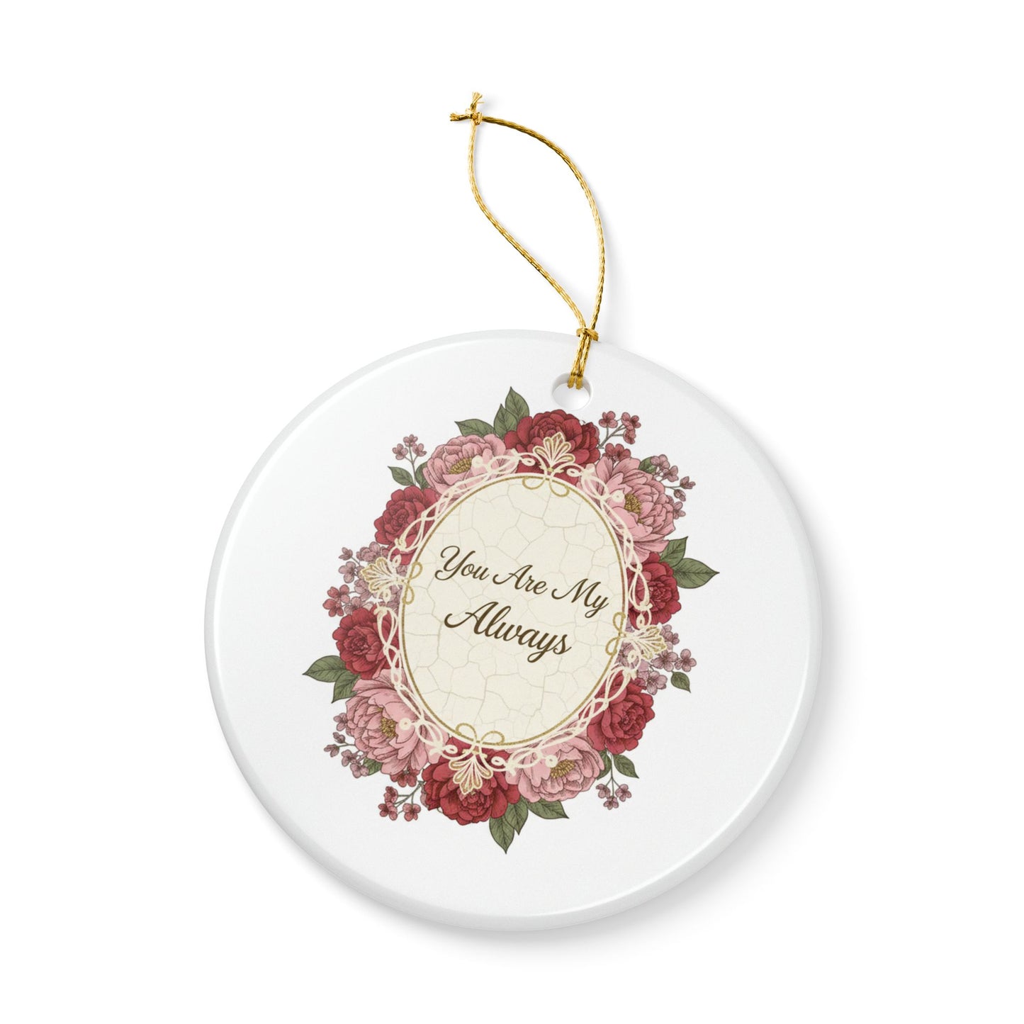 You Are My Always Victorian Valentine Ceramic Ornament