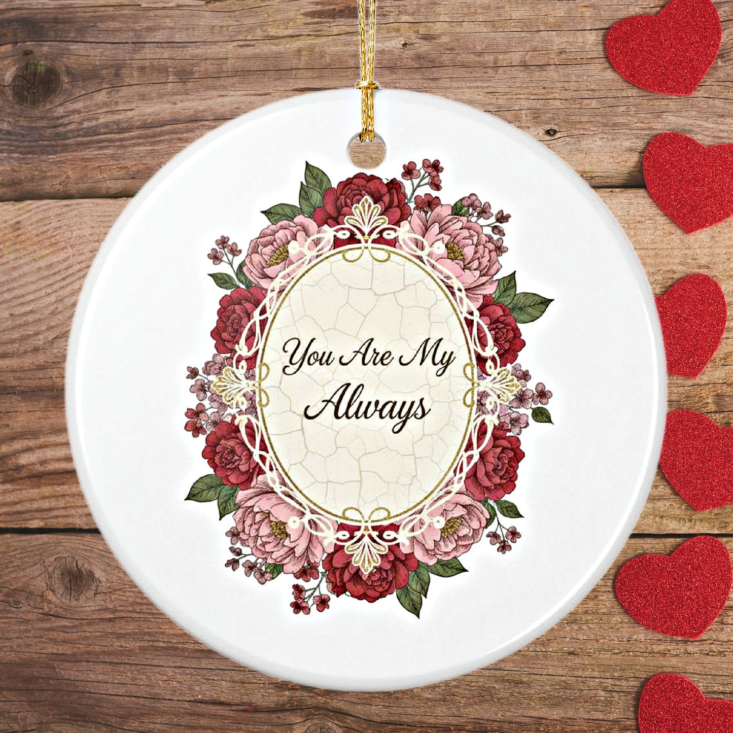 You Are My Always Victorian Valentine Ceramic Ornament